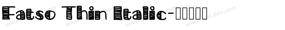 Fatso Thin Italic字体转换